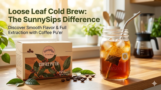 Loose Leaf Tea for Cold Brew Why Our SunnySips Cold Brew Tea is the Best Choice